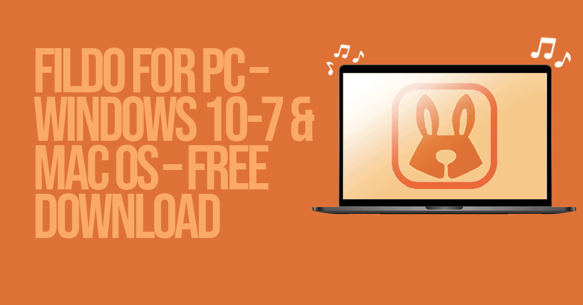 Fildo For PC – Windows 10-7 & Mac OS – Free Download