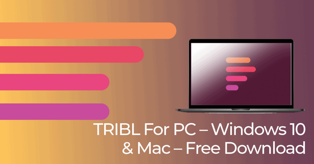 TRIBL For PC