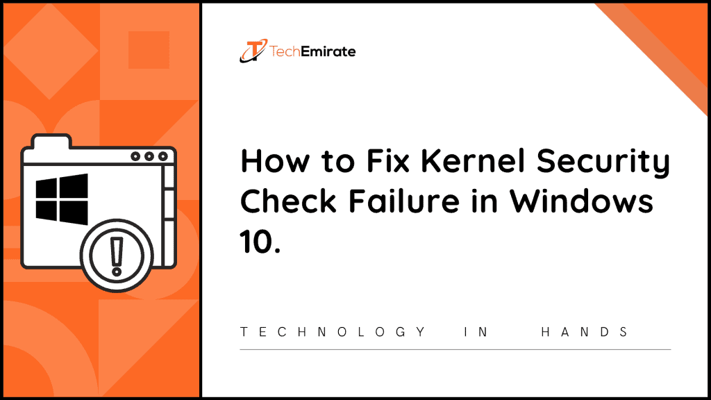 Techemirate - Kernel Security Check Failure