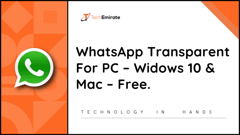 Techemirate - WhatsApp Transparent For PC