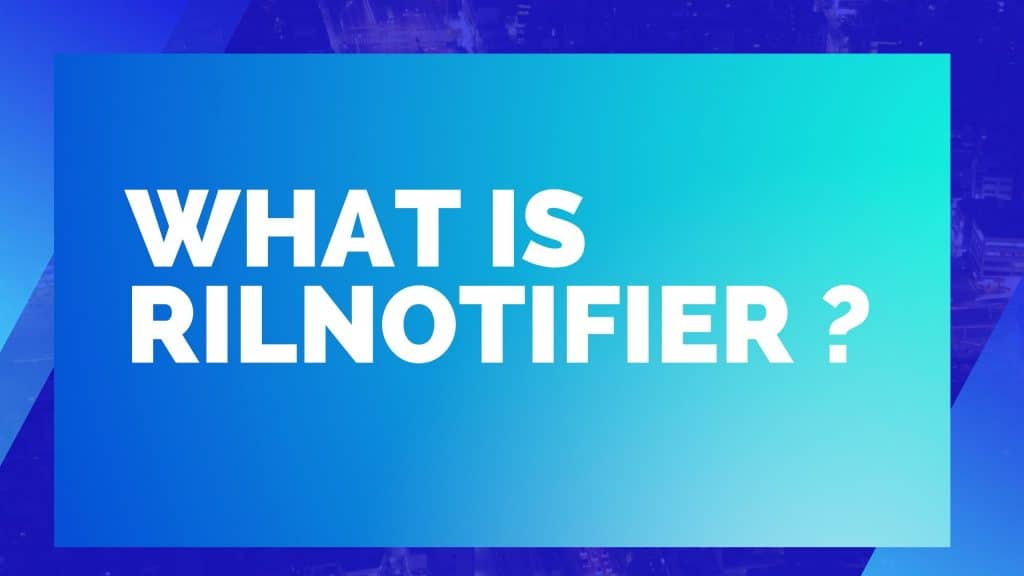 What Is a Rilnotifier and its use