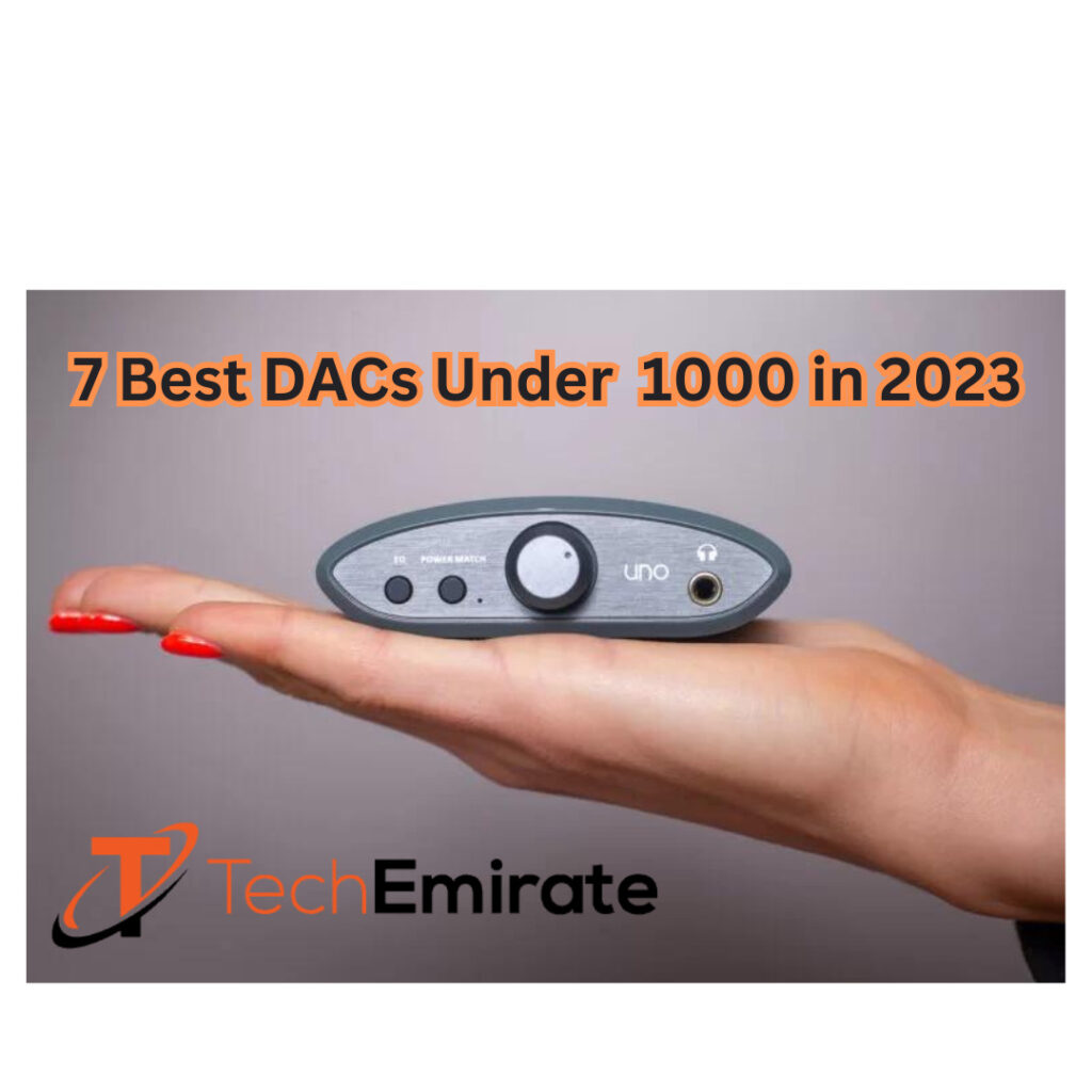 Tech Emirate - 7 Best DACs Under 1000 in 2023 2